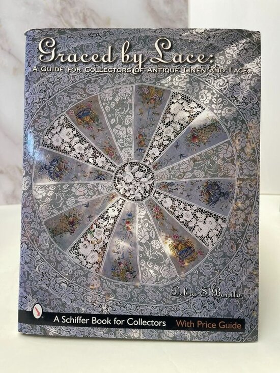 Schiffer Other - Graced by Lace Collector's Guide to Antique Linen & Lace • HC 2001